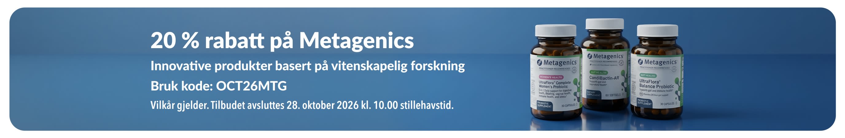 Kampanjebanner med 20 % rabatt på Metagenics og koden OCT26MTG, med flasker med probiotika og kosttilskudd.