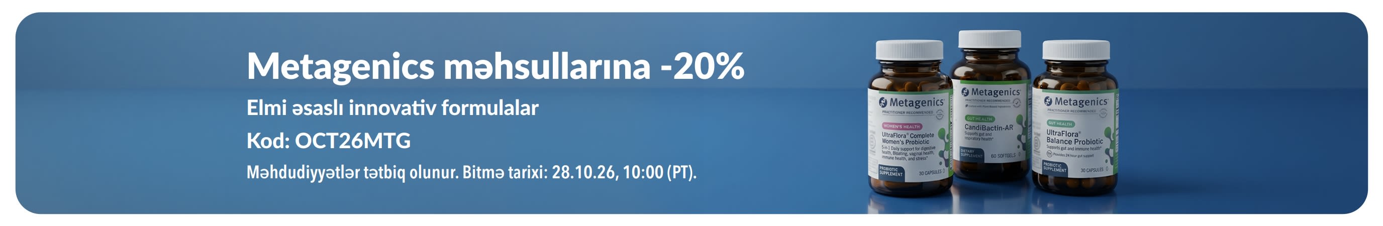 Üzərində probiotiklər və qida əlavələri flakonları əks olunmuş, OCT26MTG promokodu ilə Metagenics məhsullarına 20% endirim banneri.