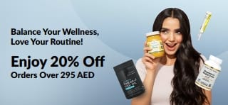 Balance Your Wellness, Love Your Routine! Enjoy 20% Off Orders Over 295 AED. Use Code: BALANCE20