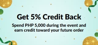 Get 5% Credit Back on Orders of PHP 5,000+. Shop Now.