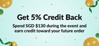 Get 5% Credit Back on Orders of SGD $130+. Shop Now.