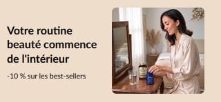 Votre routine beauté commence de l'intérieur. -10 % sur les best-sellers