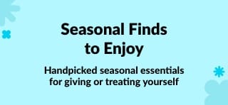 Handpicked seasonal essentials for giving or treating yourself