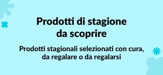 Essenziali di stagione selezionati con cura da regalare o regalarsi