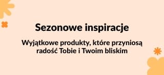 Wyjątkowe produkty, które przyniosą radość Tobie i Twoim bliskim