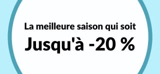 Jusqu'à 20 % de réduction - La meilleure saison qui soit