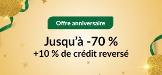 Offre du 30e anniversaire : jusqu’à -70 % + 10 % de crédit reversé