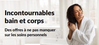 Bannière présentant des offres avantageuses sur les incontournables pour le bain et les soins personnels