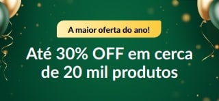 Oferta de 30 anos: até 30% OFF