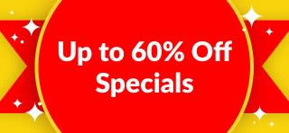 UP TO 60% OFF SPECIALS