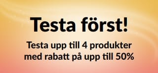 Kampanjbanner: Testa först! Testa upp till 4 produkter med upp till 50% rabatt.