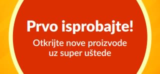 Reklamni natpis koji promovira ponudu „Prvo isprobajte“ i potiče otkrivanje novih proizvoda uz posebne jednokratne uštede na prvu kupnju.