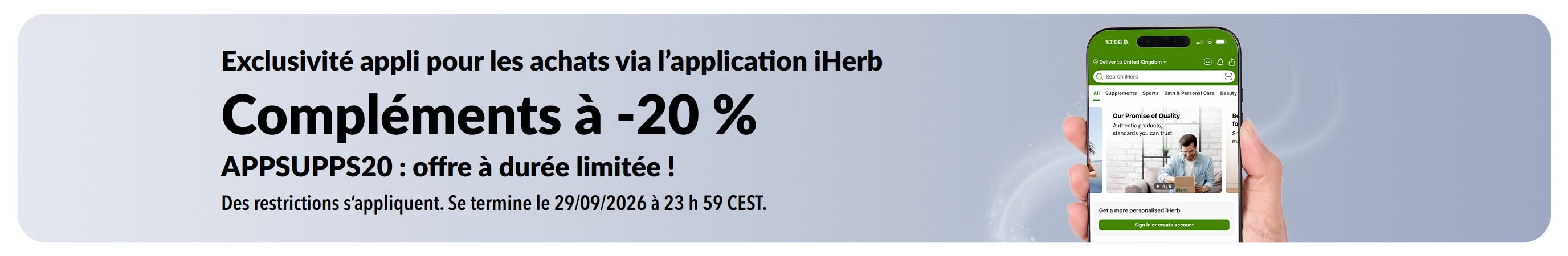 Offre sur l’application iHerb : -20 % sur les compléments avec le code APPSUPPS20, pour une durée limitée.