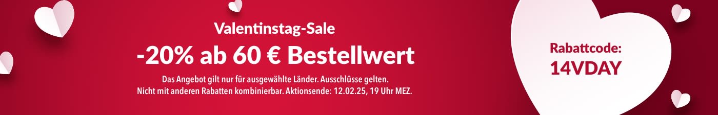 -20% AB 60 € BESTELLWERT VALENTINSTAG-SALE