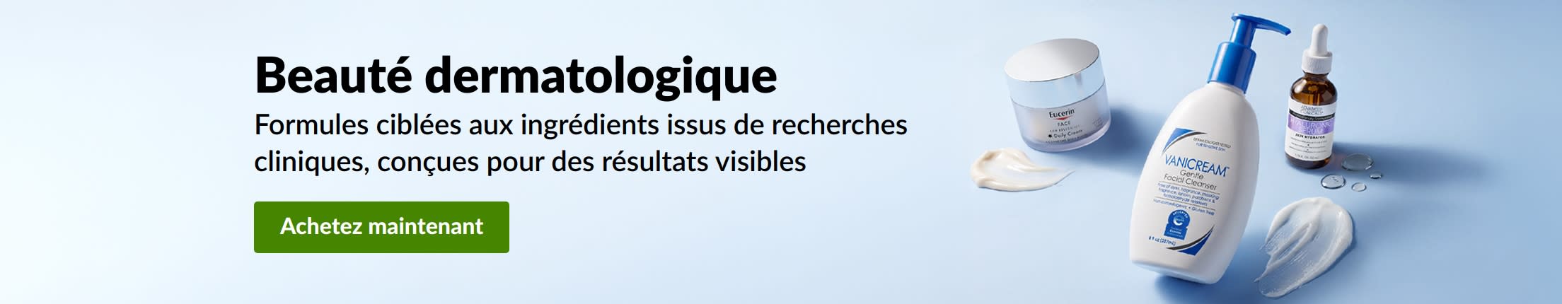 Bannière bleu clair avec 3 produits : « Soins dermatologiques. Découvrez toute la gamme de beauté dermatologique. »