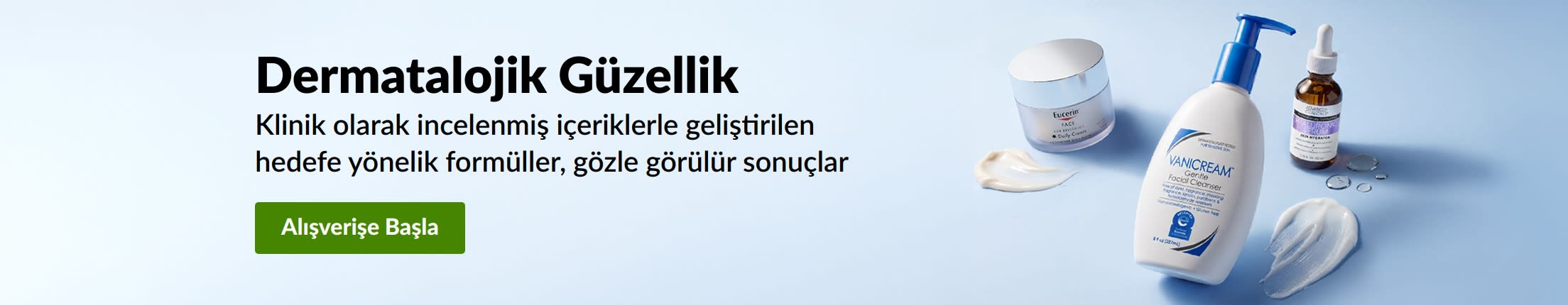 Açık mavi banner üzerinde 3 dermatolojik güzellik ürünü ve “Dermatolojik Cilt Bakımı. Dermatolojik Güzellik Ürünlerini Keşfet.” mesajı yer alıyor.