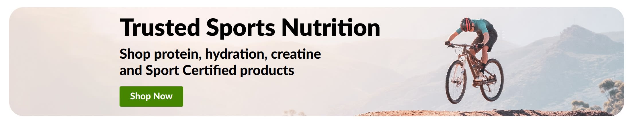 Trusted Sports Nutrition banner with mountain biker and Shop Now button for protein, hydration, creatine, and sport-certified products.