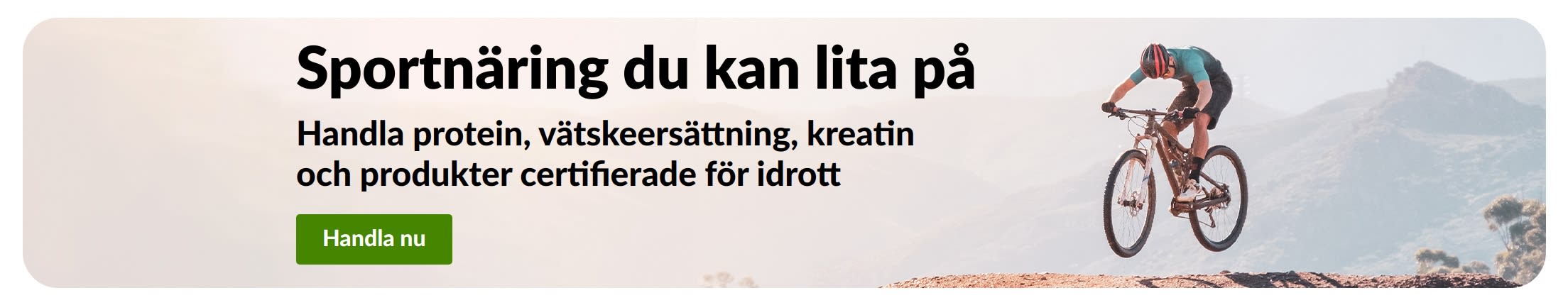 Sportnäring du kan lita på-banner med mountain biker och handla nu-knapp för protein, vätskeersättning, kreatin och produkter certifierade för idrott.