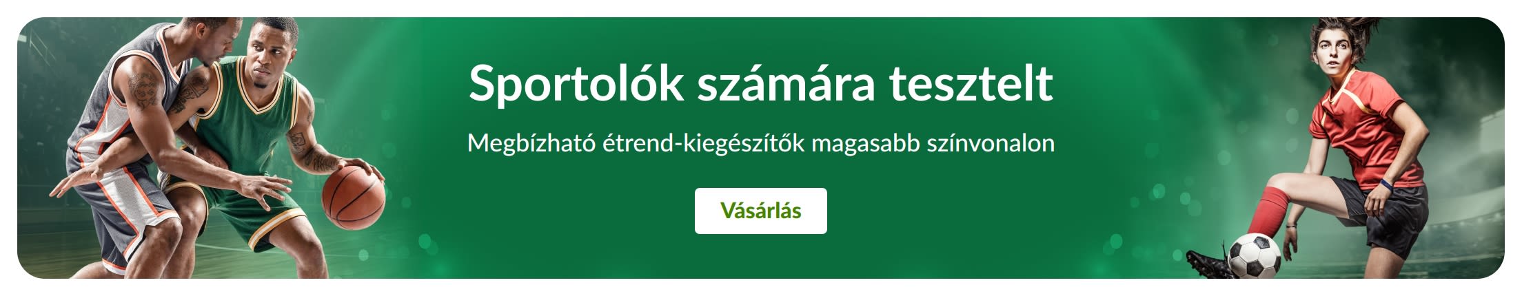 Zöld banner sportolókkal. Középen a következő szöveg látható: „Sportolók számára tesztelt. Megbízható étrend-kiegészítők magasabb színvonalon.”