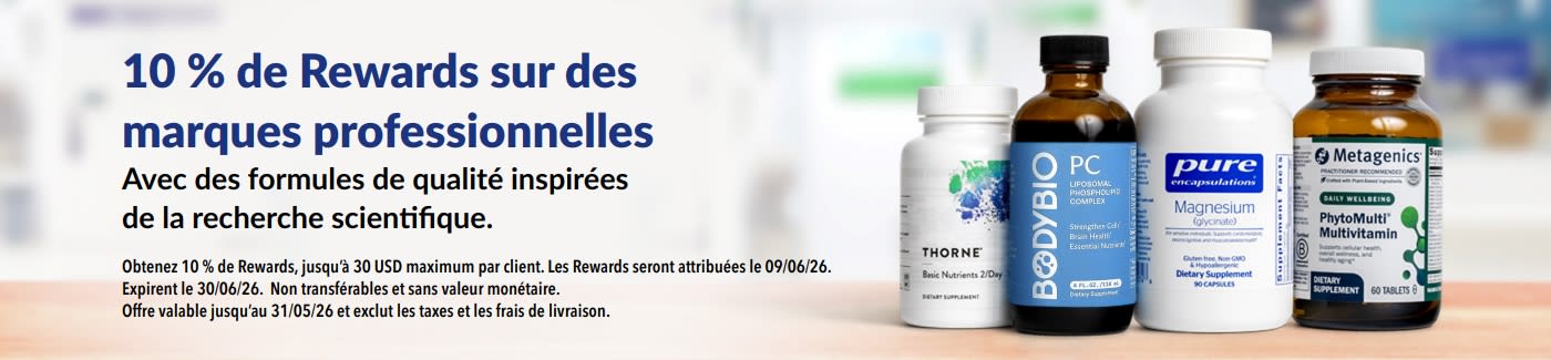 Gagnez 10 % de Rewards sur des marques professionnelles comme Thorne, Metagenics et autres, reconnues par les experts.