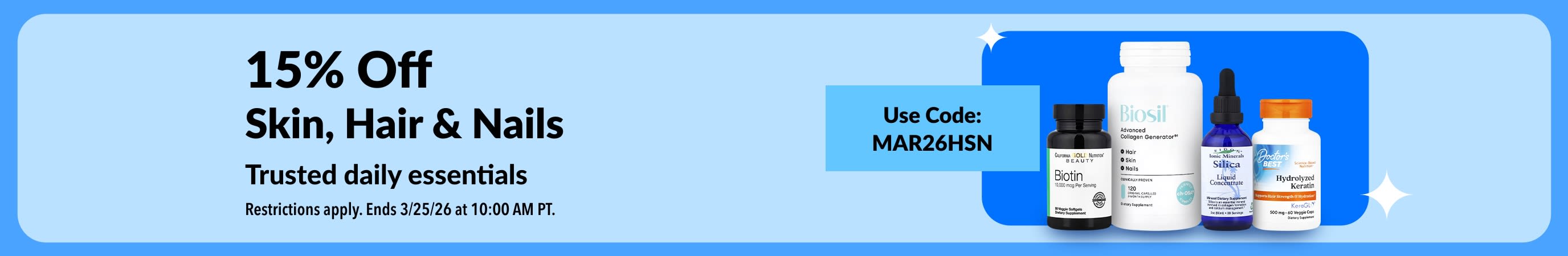 15% off skin, hair & nails supplements with code MAR26HSN, featuring biotin, collagen, silica, and keratin products.