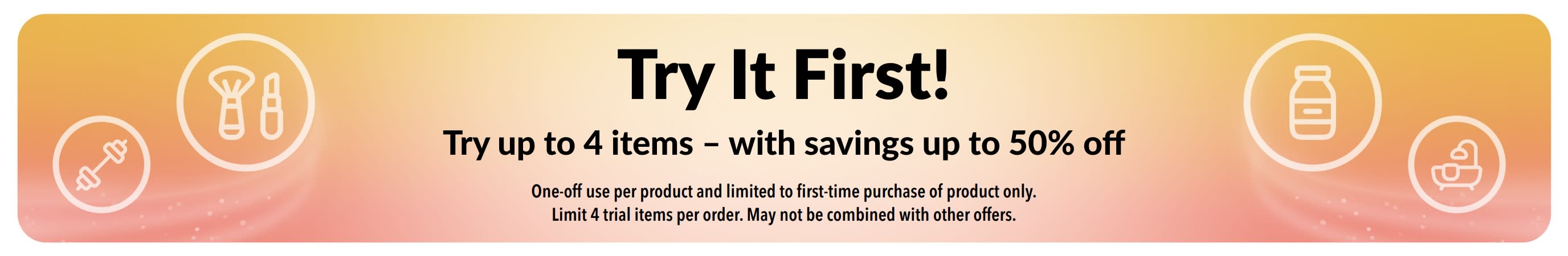 Promo banner: Try it first! Try up to 4 items with savings up to 50% off on first-time product purchases.