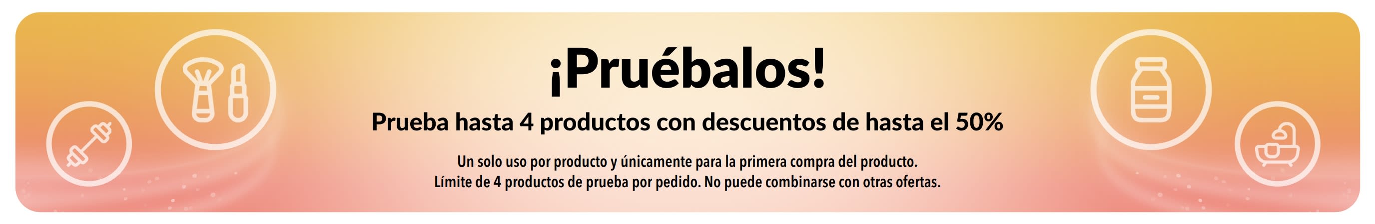 Banner promocional: ¡Pruébalos! Prueba hasta 4 productos con descuentos de hasta el 50% al comprarlos por primera vez.