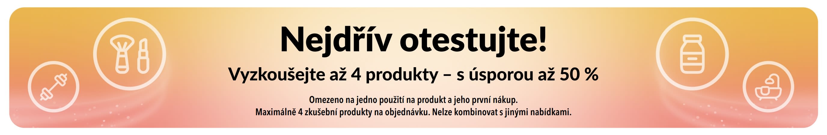 Propagační banner: Nejdříve otestujte! Vyzkoušejte až 4 produkty s úsporou až 50 % při prvním nákupu produktů.