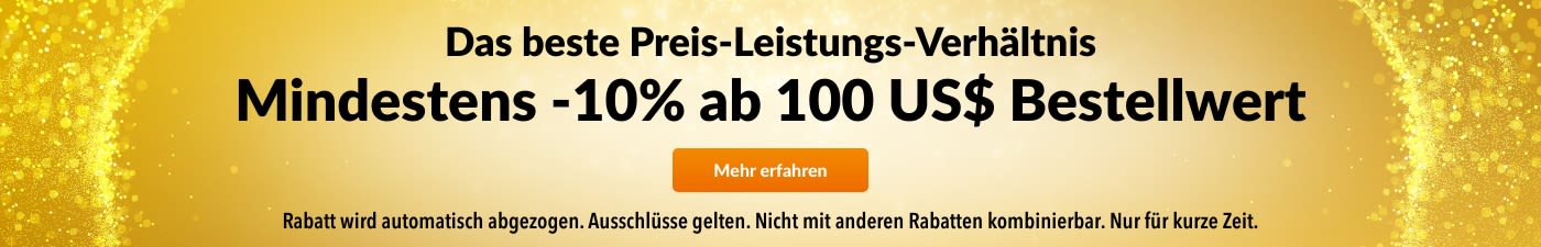 -10% AB 100 US$ TOP-PREIS-LEISTUNG