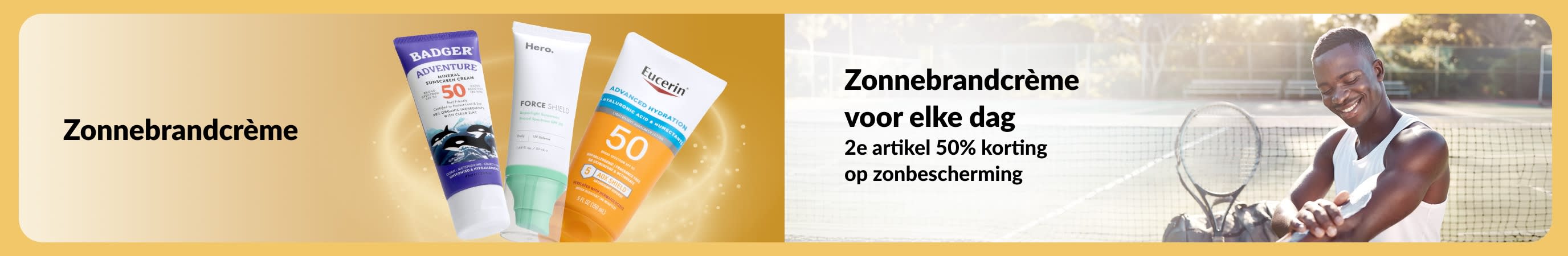 Banner met afbeeldingen van zonnebrandcrème voor het hele lichaam, naast een man die zonnebrandcrème aanbrengt op een tennisbaan, met tekst die zonnebrandcrème voor elke routine promoot en een actie waarbij je het tweede artikel met 50% korting krijgt.