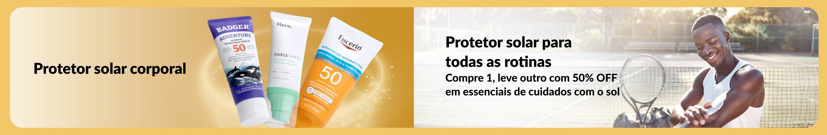 Banner com protetores solares corporais e homem aplicando protetor em uma quadra de tênis, promovendo proteção e a oferta compre 1, leve outro com 50% OFF.