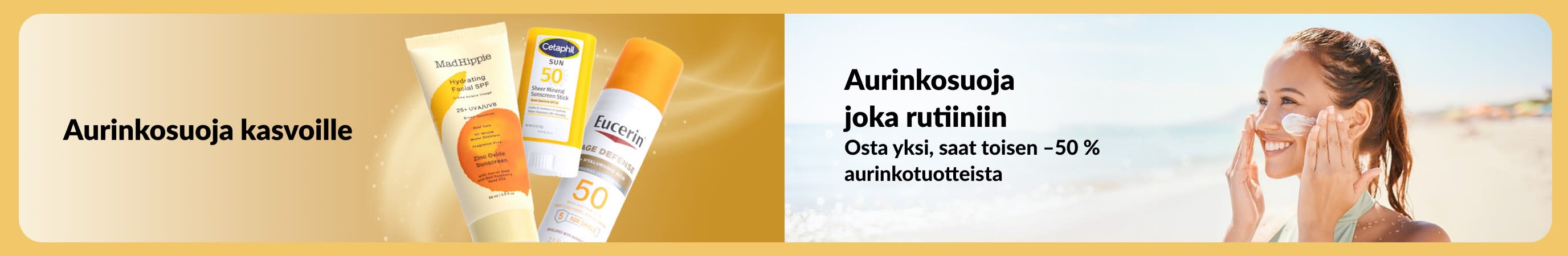 Banneri, joka mainostaa aurinkosuojaa joka rutiiniin: Osta yksi, saat toisen –50 %. Kuvissa aurinkotuotteita kasvoille sekä rannalla aurinkovoidetta levittävä nainen.