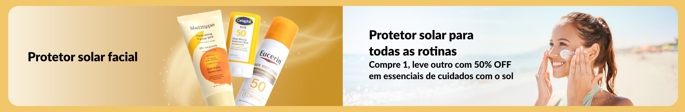 Banner com protetores solares faciais e mulher aplicando protetor na praia, promovendo proteção e a oferta compre 1, leve outro com 50% OFF.