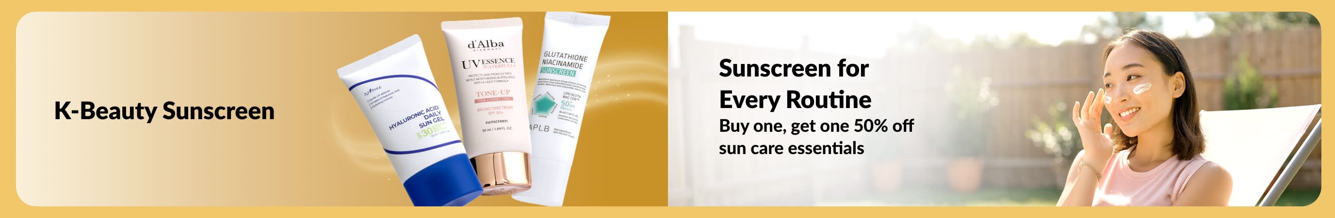 Banner showing K-beauty sunscreen products alongside a woman applying sunscreen outdoors, with text promoting sunscreen for every routine and a buy-one-get-one 50% off offer.