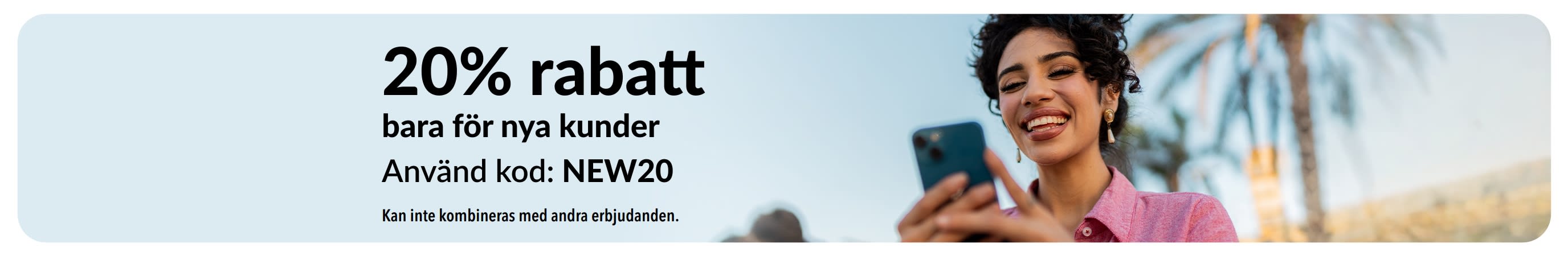 20% rabatt endast för nya kunder. Använd kod: NEW20. Kan inte kombineras med andra erbjudanden.