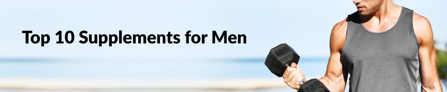 LEARN MORE 10 SUPPLEMENTS FOR MEN