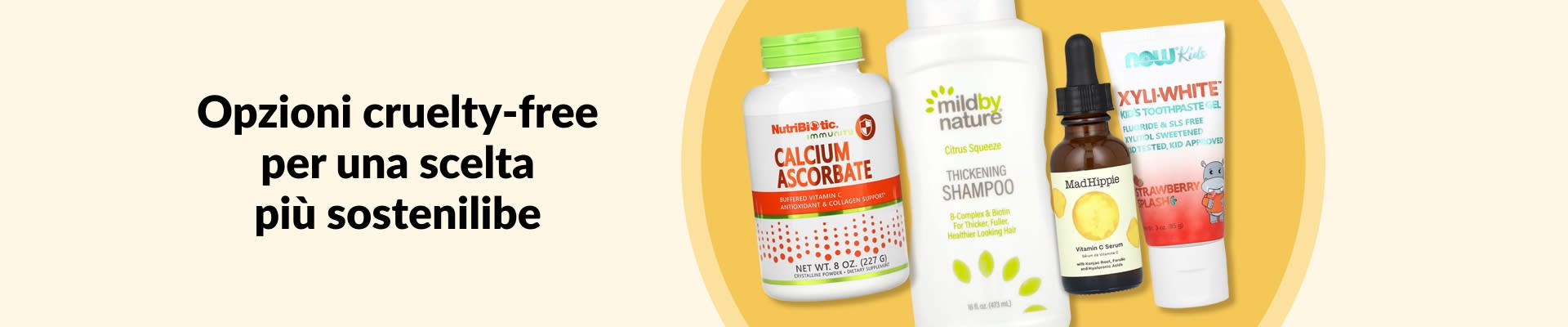 Opzioni cruelty-free per una scelta più sostenibile, con vitamina C, shampoo, siero, dentifricio per bambini e altro ancora.