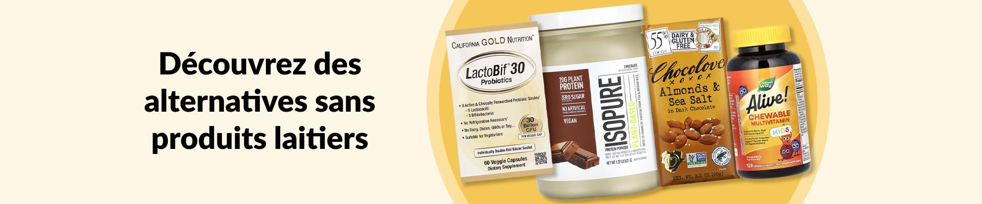 Alternatives sans produits laitiers : probiotiques, protéines végétales, amandes au chocolat noir, multivitamines et plus.