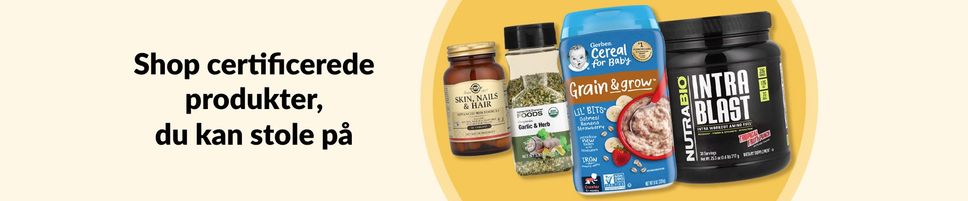Shop certificerede produkter, du kan stole på, herunder kosttilskud, økologisk hvidløgs- og urtekrydderi, morgenmadsprodukter til babyer og meget mere.