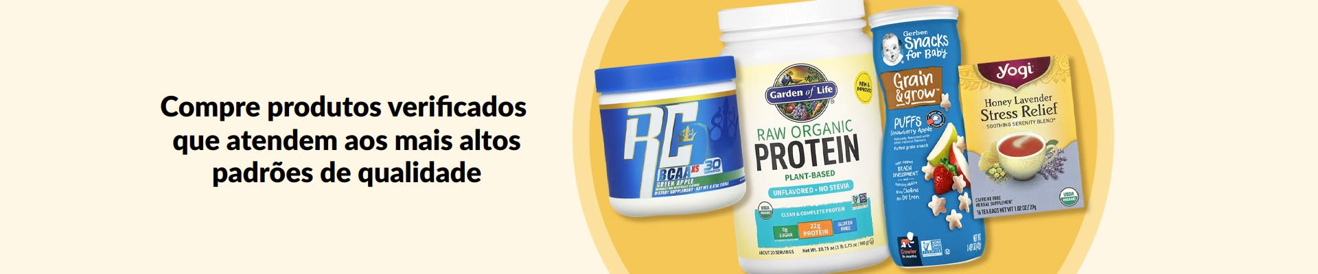 Compre produtos que atendem aos mais altos padrões de qualidade, incluindo BCAAs, proteína orgânica, snacks para bebês, chá e mais.