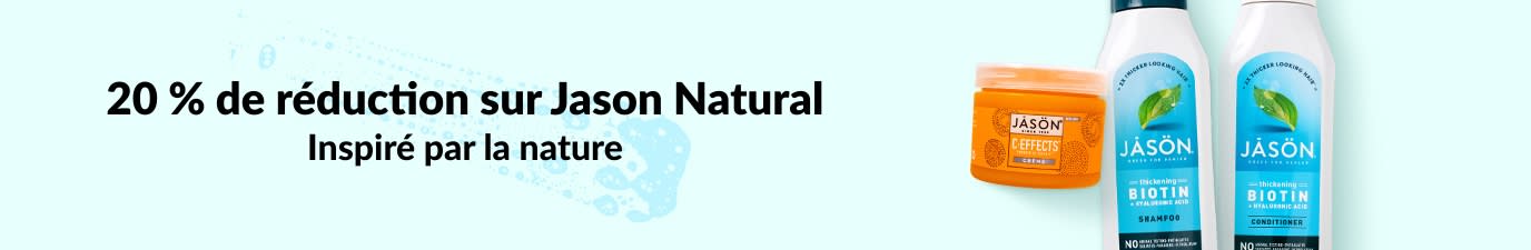 20 % DE RÉDUCTION SUR JASON NATURAL