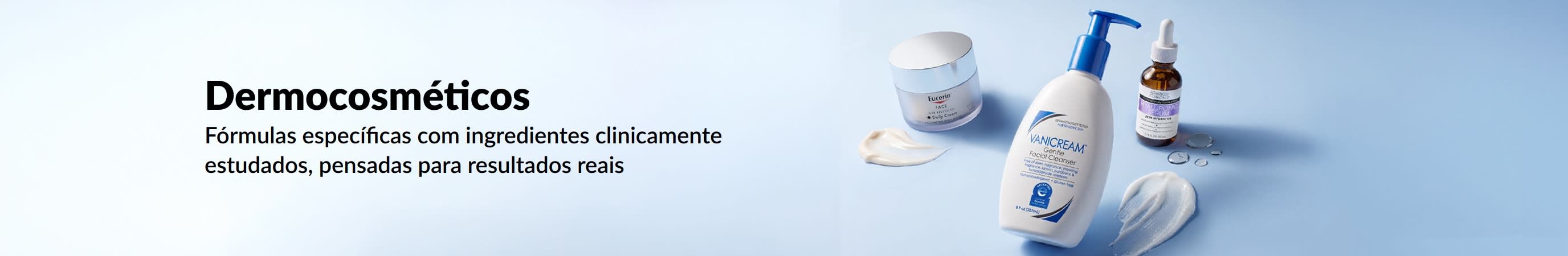 Banner azul-claro com 3 produtos de dermocosméticos e a mensagem: “Dermocosméticos. Fórmulas específicas com ingredientes clinicamente estudados, pensadas para resultados reais.”