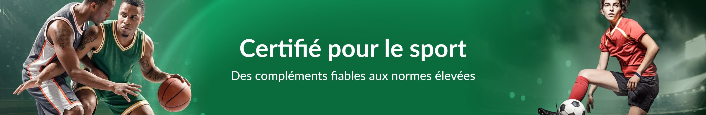 Bannière verte avec des sportifs. Texte au centre : « Certifié pour le sport. Des compléments fiables aux standards élevés »