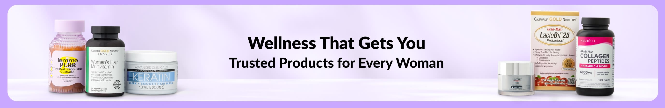 Banner with message Wellness That Gets You Trusted Products for Every Woman and groups of women's products on left and right.