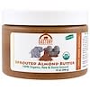 100% Organic, Sprouted Almond Butter, 12 oz (340 g)