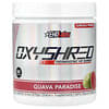 EHPlabs, OxyShred, Brûleur de graisses thermogénique, Guava Paradise, 270 g