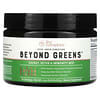 Beyond Greens，能量，清體和機體抵抗混合物，淡淡抹茶味，4 盎司（0.25 磅/115 克）
