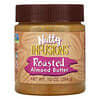 Nutty Infusions, Roasted Almond Butter, 10 oz (284 g)