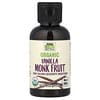 NOW Foods, Real Food, Organic Monk Fruit, Vanilla, 1.8 fl oz (53 ml)
