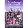Aromatherapy for Everyone, by PJ Pierson and Mary Shipley, Softback, 139 pages